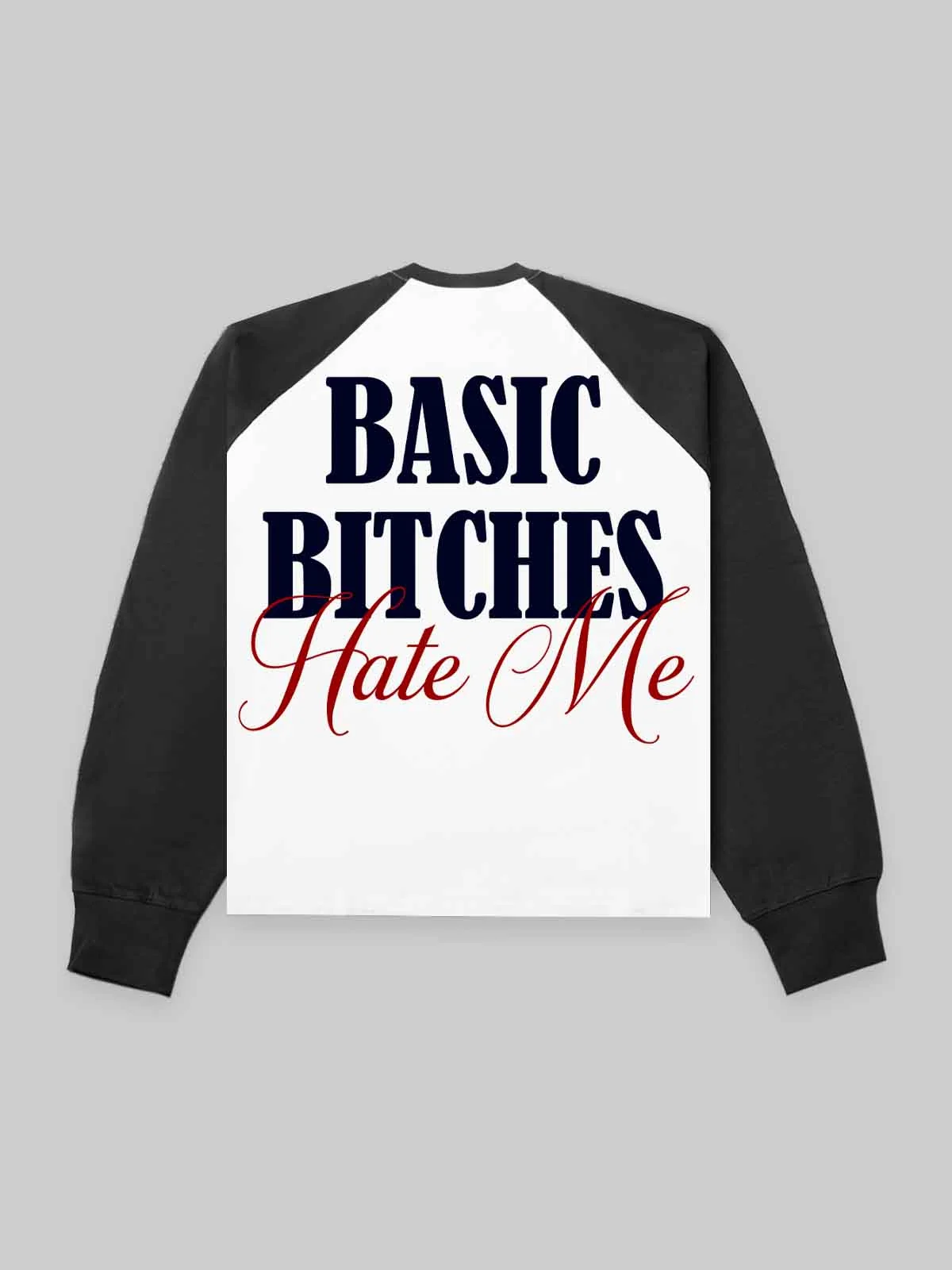 "Basic bitches hate me!" Color-block Long Sleeve - Image 8